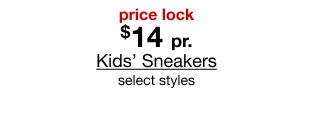 price lock $14 pair Kids’ Sneakers select styles