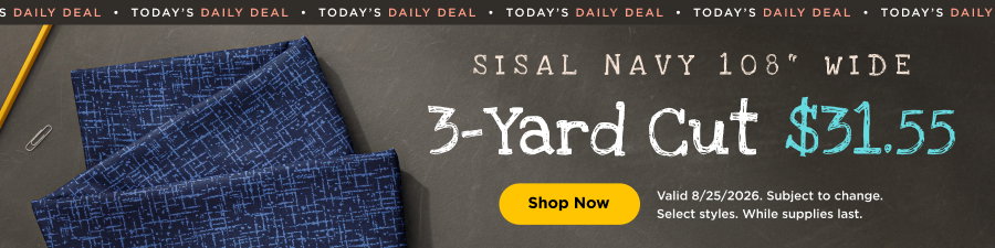 Todays Daily Deal: Sisal Navy 108" 3-yard cut $31.55 through 8/25/2026 while supplies last, subject to change. Shop Now