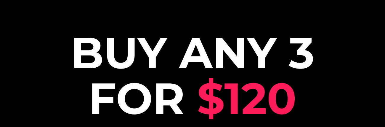 Buy Any 3 For $120