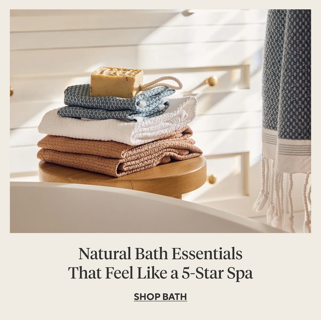 Natural Bath Essentials That Feel Like a 5-Star Spa Shop Bath >