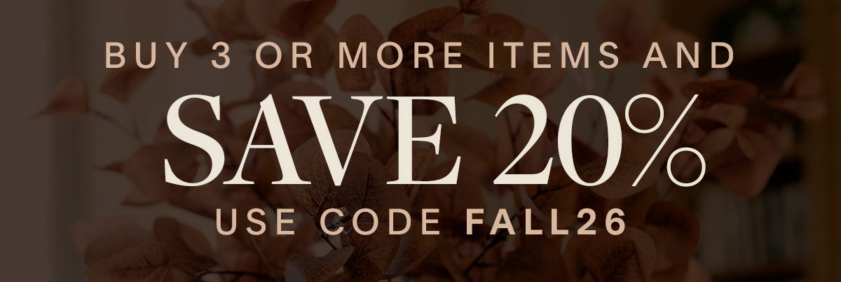 Buy 3 or more items and save 20 percent. Use code FALL26.