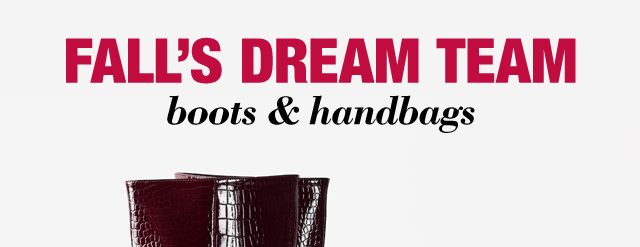 Fall's dream team boots & handbags