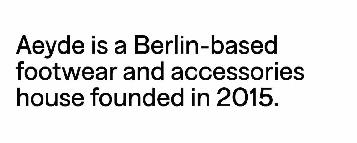 Aeyde is a Berlin-based footwear and accessories house founded in 2015.