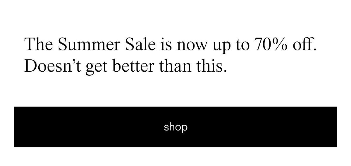 The Summer Sale is now up to 70% off