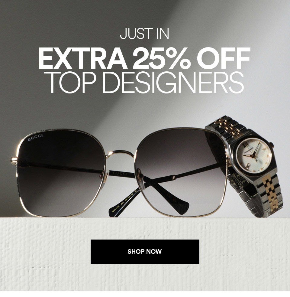 JUST IN - EXTRA 25% OFF TOP DESIGNERS - SHOP NOW >
