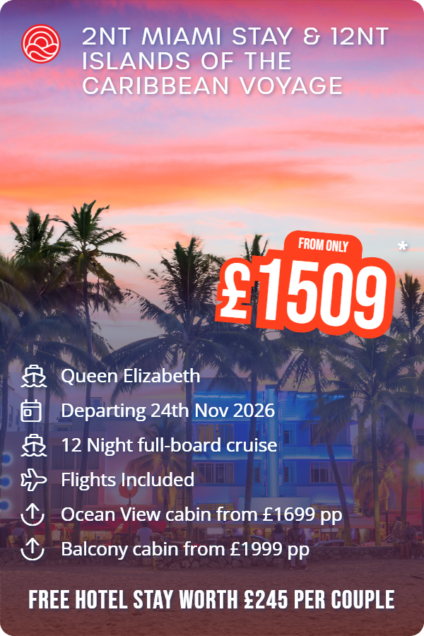 2nt Miami Stay & 12nt Islands of the Caribbean - Queen Elizabeth 24th November 2026 - Flights Included