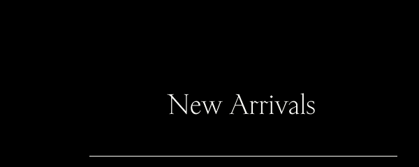 New Arrivals