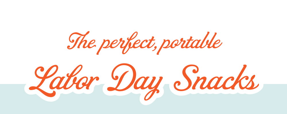 The perfect, portable Labor Day Snacks