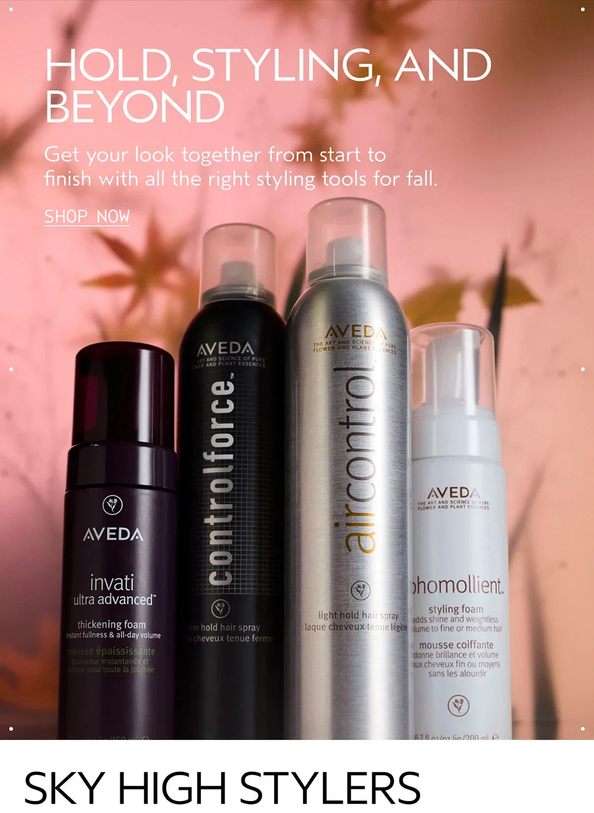 HOLD, STYLING, AND BEYOND | Get your look together from start to finish with all the right styling tools for fall. | SHOP NOW | SKY HIGH STYLERS