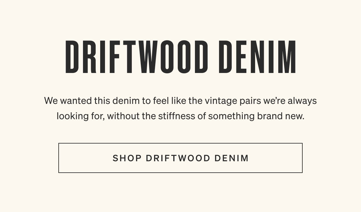Driftwood Denim | Shop Now