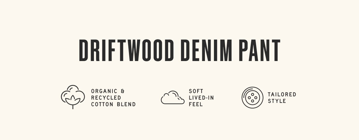 Driftwood Denim Pant | Shop Now