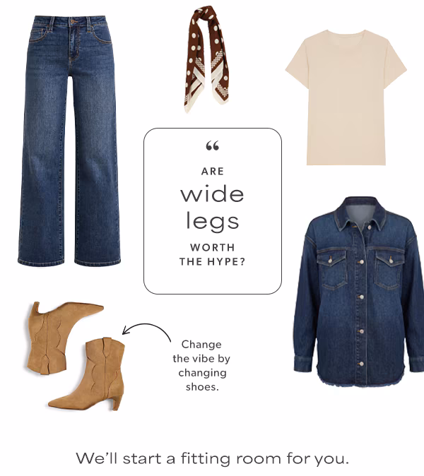 “Are wide legs worth they hype? Change the vibe by changing shoes. We'll start a fitting room for you.