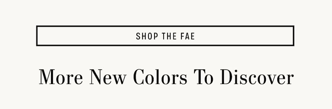 Shop The Fae. Text reads: more new colors to discover.