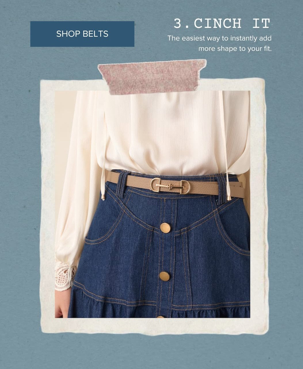 "3. Cinch it. Shop belts."