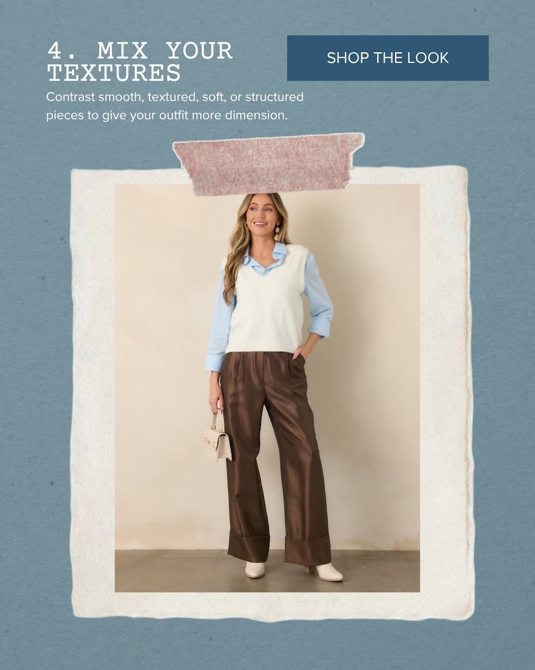 "4. Mix your textures. Shop the look."