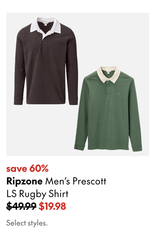 Ripzone Men's Prescott LS Rugby Shirt. Save 60%. 49.99 (Strikethrough) 19.98. Select styles.