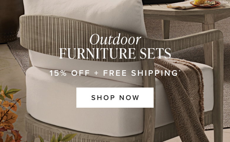 Shop 15% + Free Ship on outdoor furniture sets