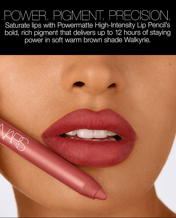 Slot 3: Saturate lips with Powermatte High-Intensity Lip Pencil’s bold, rich pigment in soft warm brown shade Walkyrie.