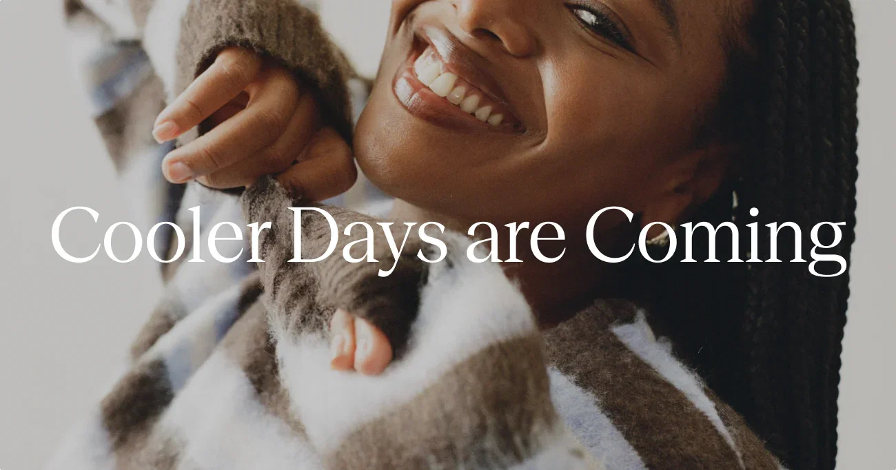 Cooler Days are Coming