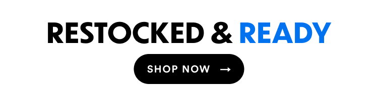 Restocked & Ready | Shop Now