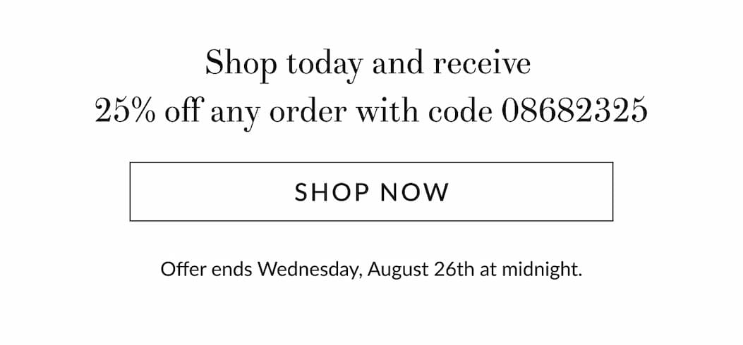 25% off any order [Click here to Shop now]
