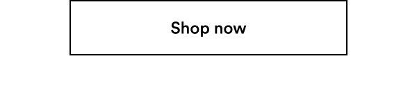 Shop now.