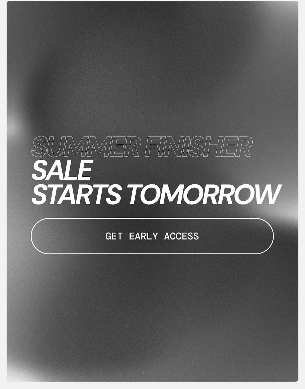 Summer Finisher Sale SMS Signup Teaser Summer Finisher Sale SMS Signup Teaser