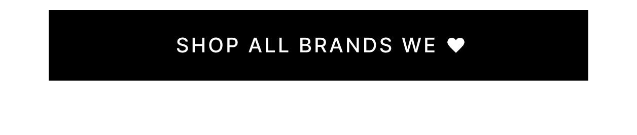 Shop All Brands We Love