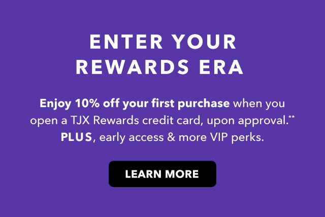 Reward your high fashion habit. Shop the Runway with your TJX Rewards credit card to earn 5% back* in Rewards on every designer deal.