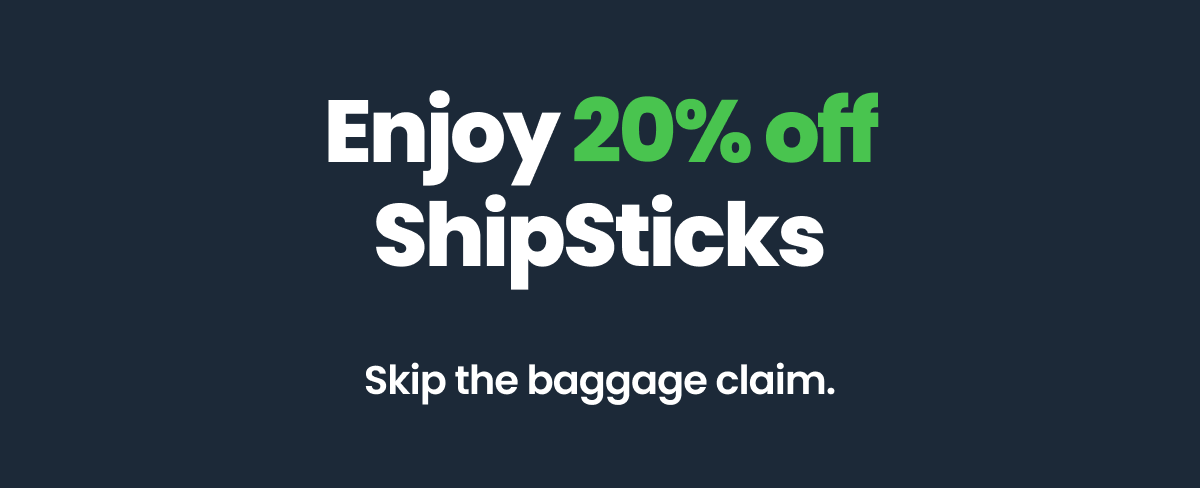 Enjoy 20% off ShipSticks