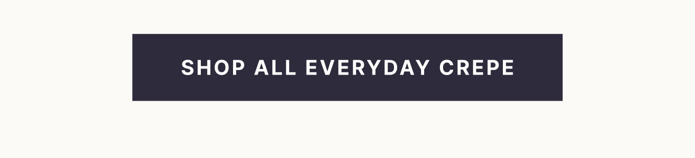 Shop All everyday crepe