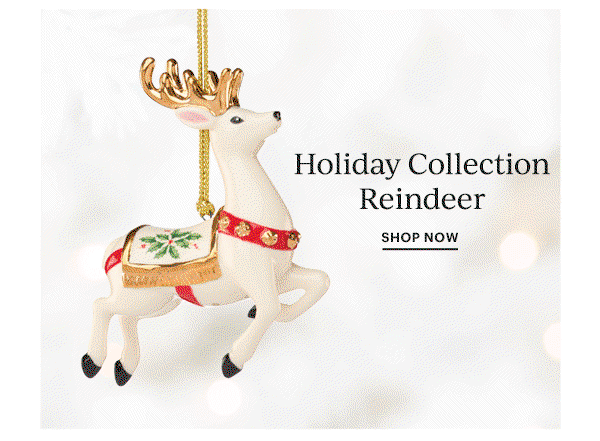 Holiday Collection Reindeer  SHOP NOW
