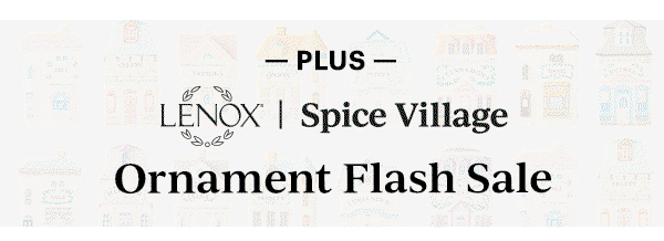 -PLUS-  LENOX | Spice Village  Ornament Flash Sale