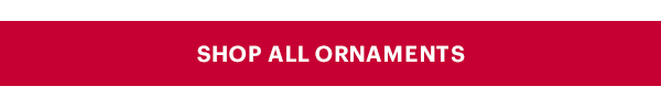 SHOP ALL ORNAMENTS