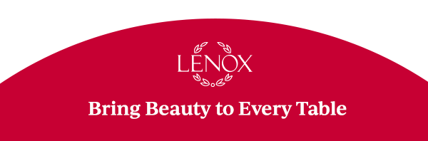 LENOX  Bring Beauty to Every Table