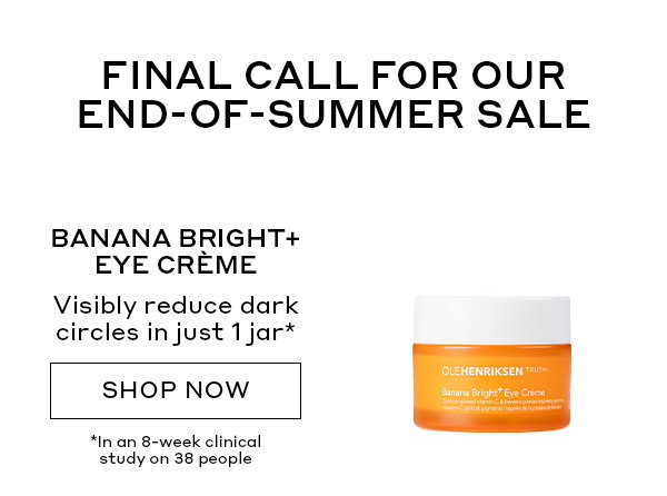 BANANA BRIGHT+ EYE CREME. VISIBLY REDUCE DARK CIRCLES IN JUST 1 JAR.