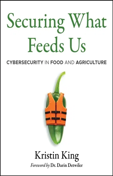 Securing What Feeds Us, by Kristin King