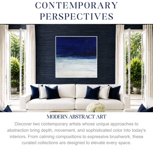 Contemporary Perspectives: Modern Abstract Art. Discover two contemporary artists whose unique approaches to abstraction bring depth, movement, and sophisticated color into today's interiors. From calming compositions to expressive brushwork, these curated collections are designed to elevate every space.