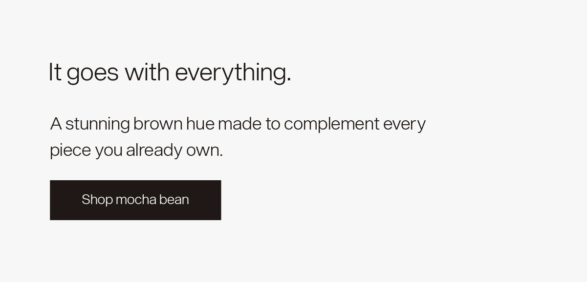 It goes with everything.