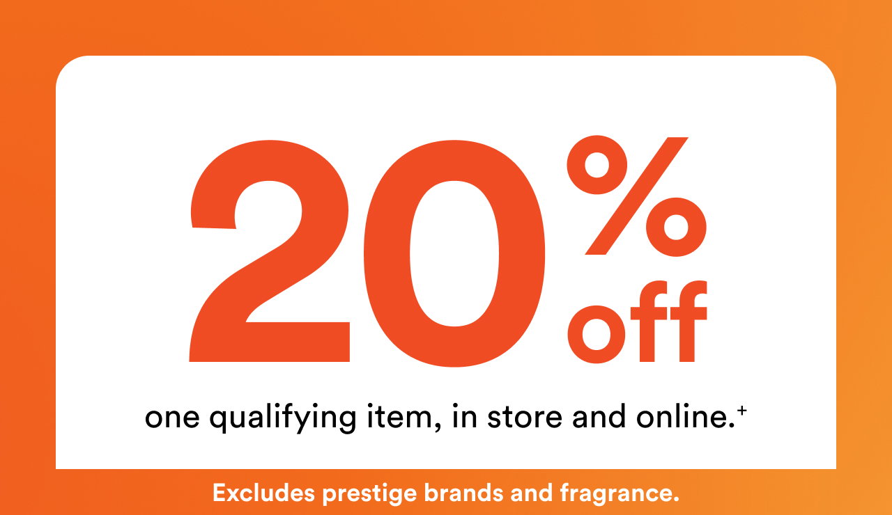 20% off one qualifying item, in store or online.+