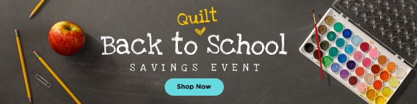 Back to Quilt School Savings Event. Subject to change. Select styles. While supplies last.