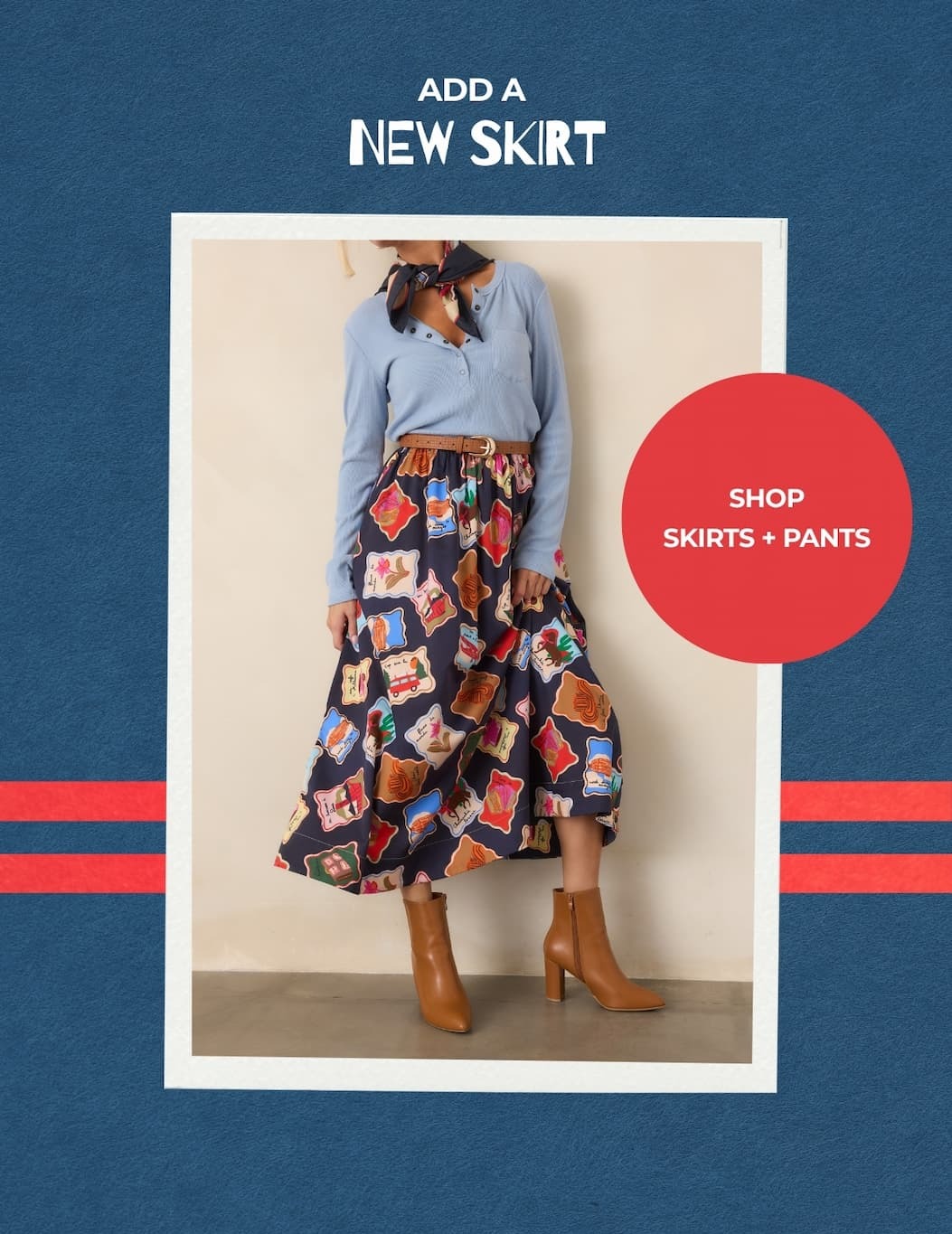 "Add a new skirt. Shop skirts + pants."