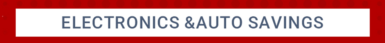 Electrics & Auto Savings