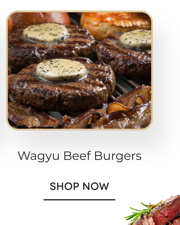 Wagyu Beef Burgers SHOP NOW