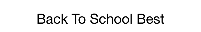 BACK TO SCHOOL BEST