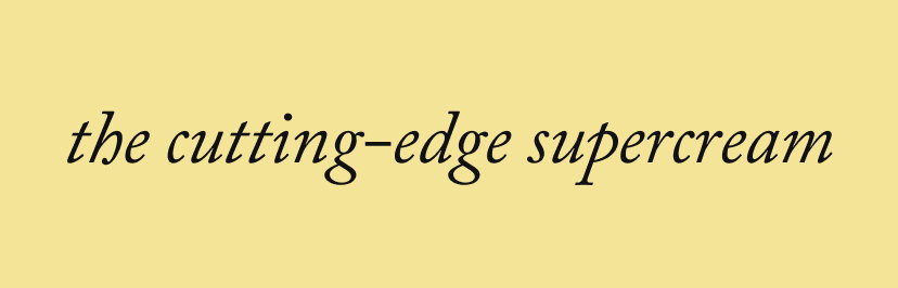 the cutting-edge supercream