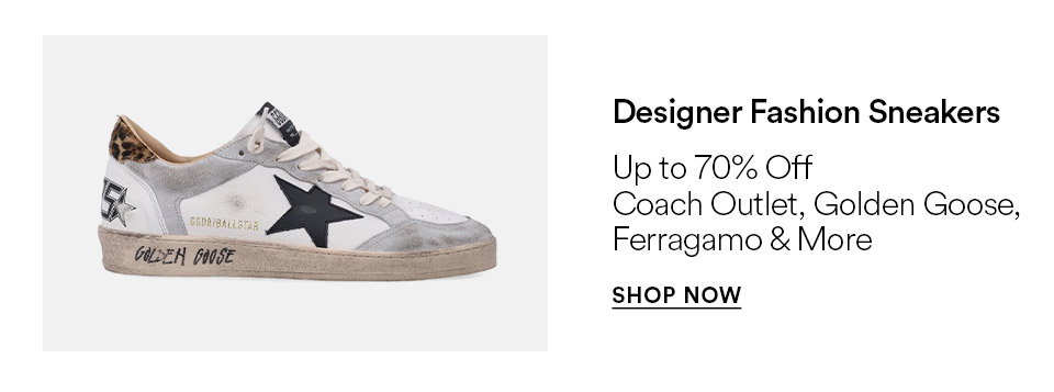 Designer fashion sneakers - Up to 70% off - COACH Outlet, Golden Goose, Ferragamo & more - SHOP NOW >