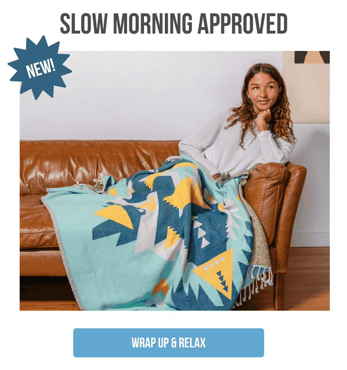 Slow Morning Approved Wrap Up & Relax