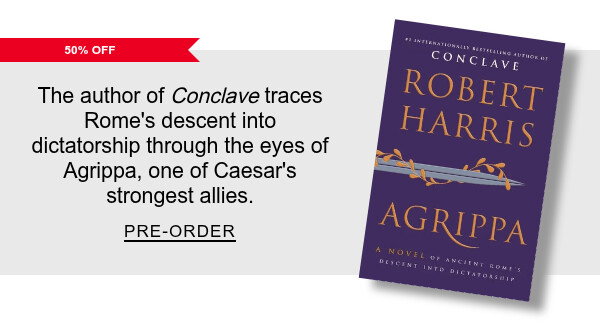 50% Off The author of <em>Conclave</em> traces Rome's descent into dictatorship through the eyes of Agrippa, one of Caesar's strongest allies. PRE-ORDER