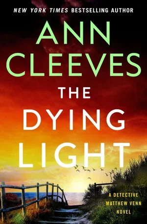 Book | The Dying Light: A Detective Matthew Venn Novel By Ann Cleeves.